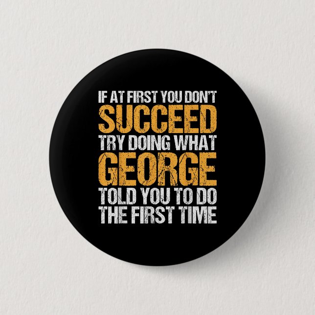 Funny If At First You Dont Succeed Try Doing What  6 Cm Round Badge (Front)