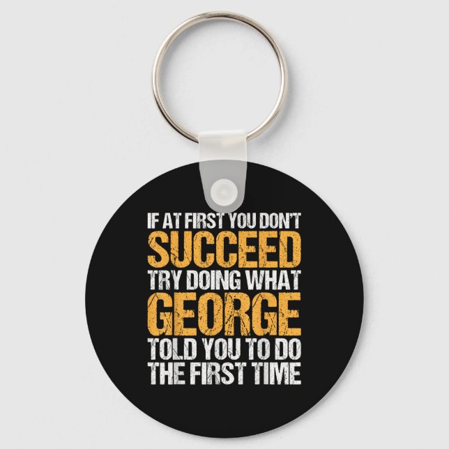 Funny If At First You Dont Succeed Try Doing What  Key Ring (Front)