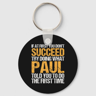 Funny If At First You Dont Succeed Try Doing What  Key Ring