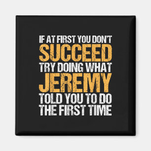 Funny If At First You Dont Succeed Try Doing What  Magnet