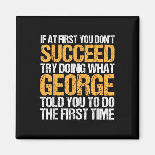 Funny If At First You Dont Succeed Try Doing What Magnet