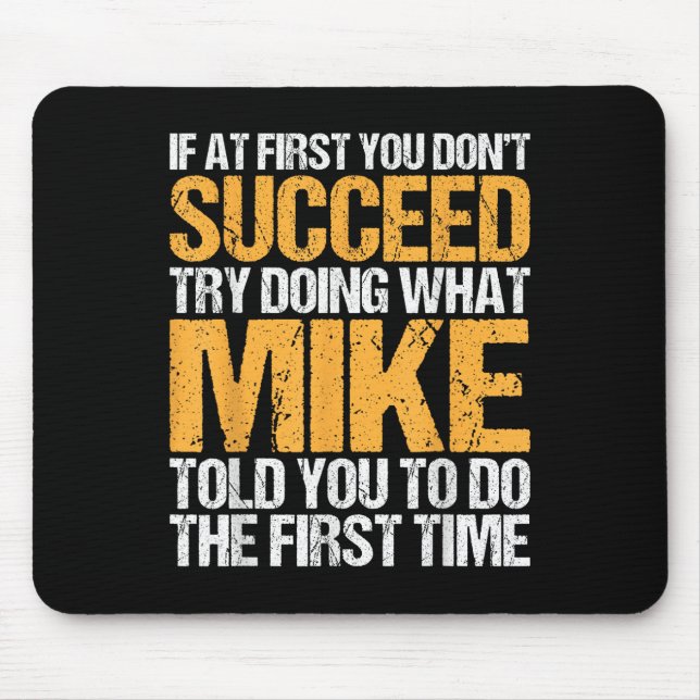 Funny If At First You Dont Succeed Try Doing What  Mouse Pad (Front)