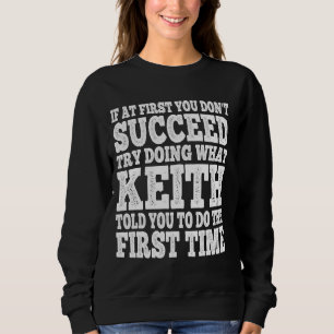 Funny If At First You Don't Succeed Try Doing What Sweatshirt