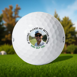 Funny If Found, Please Hit Better Custom Photo Golf Balls