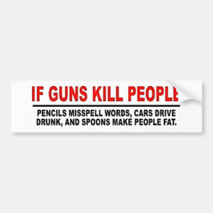 Funny "If Guns Kill People" 2nd Amendment Bumper S Bumper Sticker