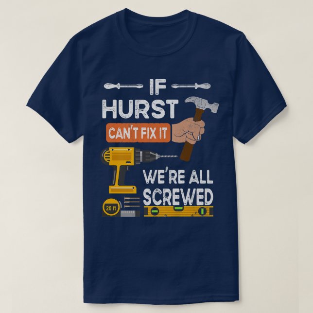 Funny if Hurst cant fi it no one can handyman carp T-Shirt (Design Front)