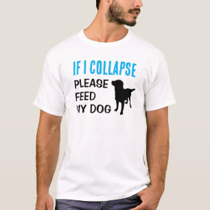 Funny If I Collapse Dog Dad Dog Lover T-Shirt