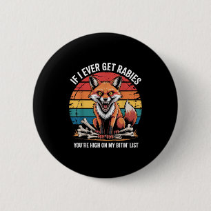 Funny If I Ever Get Rabies Youre High On My Bitin  6 Cm Round Badge