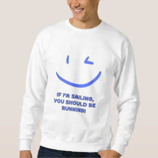 Funny "If I’m Smiling You Should Be Running" Men's Sweatshirt