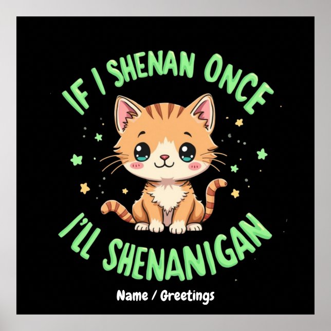 Funny If I Shenan Once I'll Shenanigan St Patricks Poster (Front)