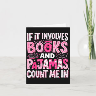 Funny if involves books and pyjamas book reading card