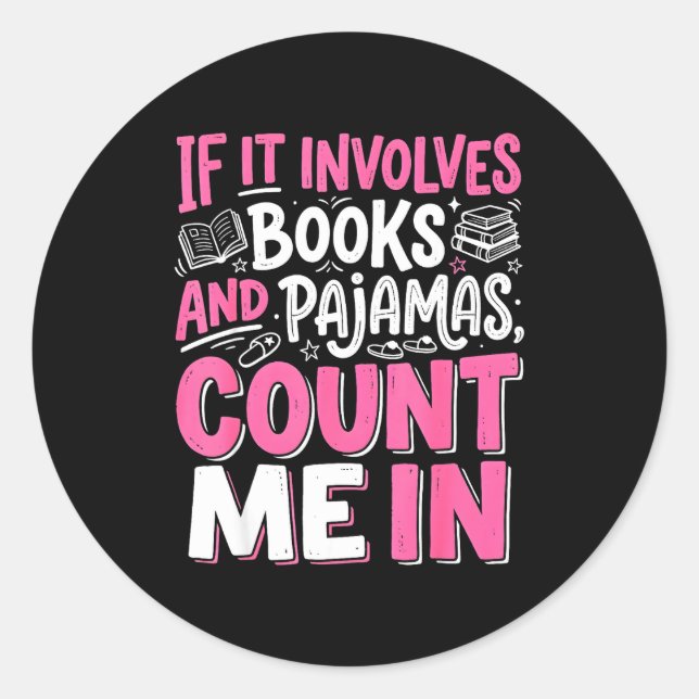 Funny if involves books and pyjamas book reading classic round sticker (Front)