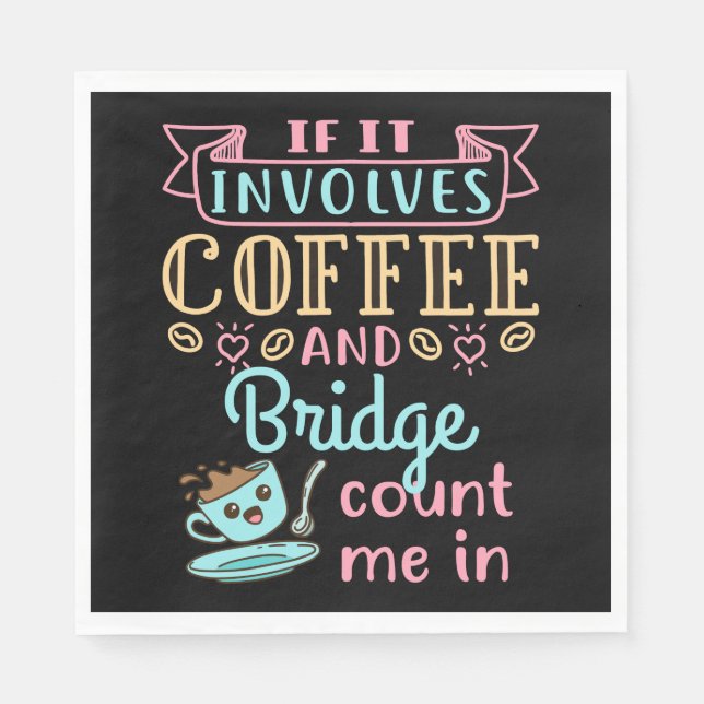 Funny If It Involves Coffee and Bridge  Napkin (Front)