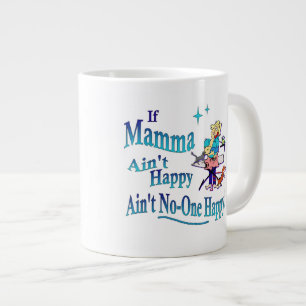 Funny If Mamma Ain't Happy, Ain't No-one Happy! Large Coffee Mug