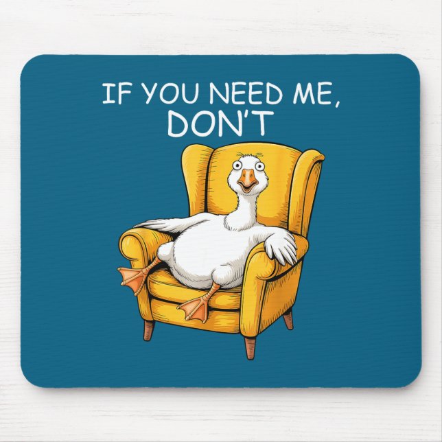 Funny If Need Don' Sarcastic Lazy Mouse Pad (Front)