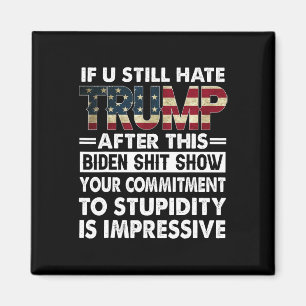 Funny If U Still Hate Trump After This Biden Magnet