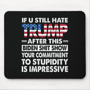 Funny If U Still Hate Trump After This Biden Mouse Pad