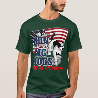 Funny If you cant run with the Big dog stay on the T-Shirt