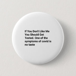 Funny If You Don't Like Me Funny Sayings For Covid 6 Cm Round Badge