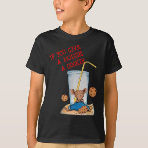 Funny If You Give Mouse A Cookie Costume Birthday  T-Shirt