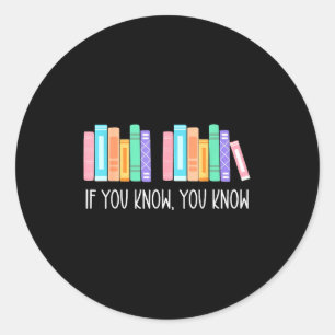 Funny If You Know You Know 6 7 Reading Books Merry Classic Round Sticker