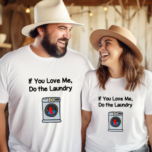 Funny If You Love Me Do Laundry Housework  T-Shirt