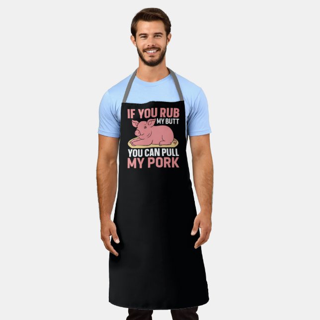 Funny If You Rub My Butt You Can Pull My Pork Apron (Worn)