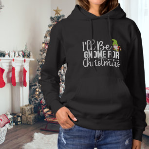 Funny I'll be Gnome For Christmas White Hoodie