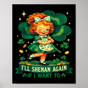 Funny i'll shenan if i want to irish humour joke  poster