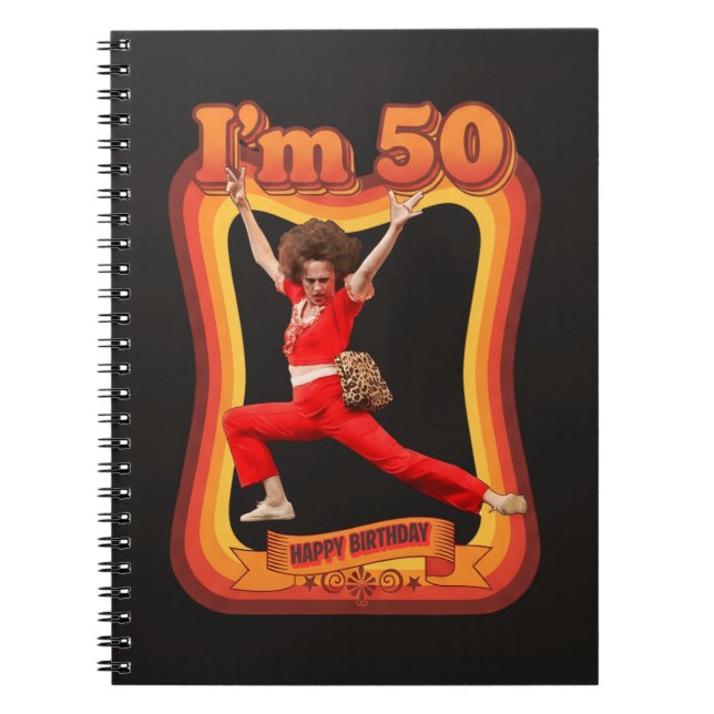 Funny I'm 50 Happy Birthday Sally O'Malley Design Notebook (Front)