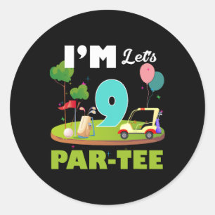 Funny I'm 9 Let's Par-tee Golf Sport 9th Birthday  Classic Round Sticker