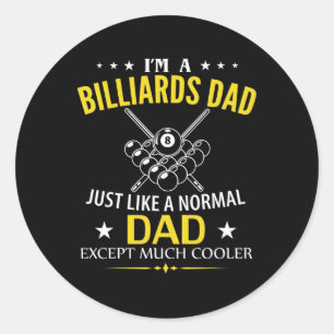 Funny I'm A Billiards Dad Like A Normal - Just Muc Classic Round Sticker