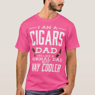 Funny Im A Cigars Dad Fathers Day Birthday T-Shirt