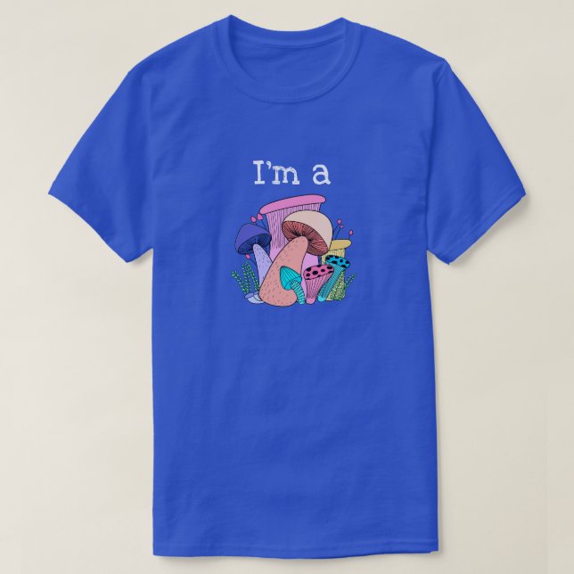 Funny "I'm a Fungi" With Mushrooms T-Shirt (Design Front)