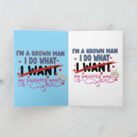 Funny "I'm A Grown Man I Do What My Daughter Wants