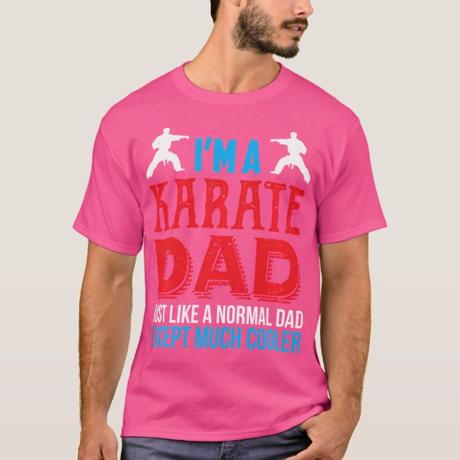Funny I'M A Karate Dad Tshirt Cool Karate Dad (Front)