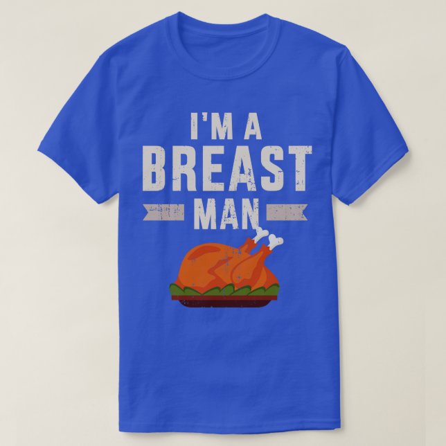 Funny Im a man for thanksgiving feast dinner T-Shirt (Design Front)
