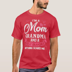 Funny I'm A Mom Grandma And A Great Grandma Mother T-Shirt