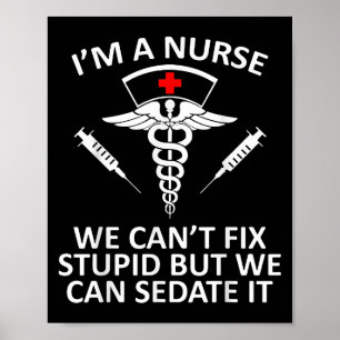 Funny I'm A Nurse We Can't Fix Stud But We Can Sed Poster