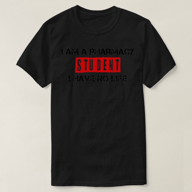 Funny Im A Pharmacy Student I Have No Life Red Pha T-Shirt (Design Front)