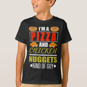 Funny I'm A Pizza And Chicken Nuggets Chicken Nugg T-Shirt