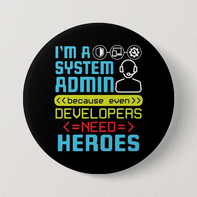 Funny I'm a System Admin Administrator Heroes 7.5 Cm Round Badge (Front)