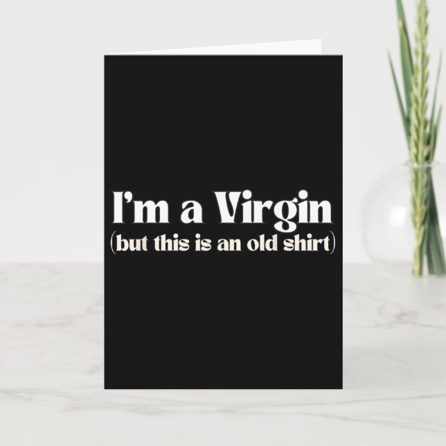 Funny I'm A Virgin But This Is An Old Tee Funny Me Card (Front)