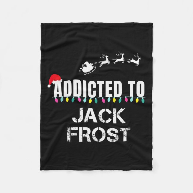 Funny I'm Addicted To Christmas Jack Frost Santa E Fleece Blanket (Front)