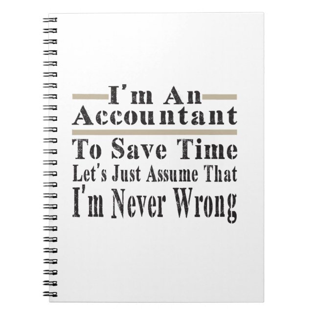 Funny Im An Accountant To Save Time Lets Just Assu Notebook (Front)