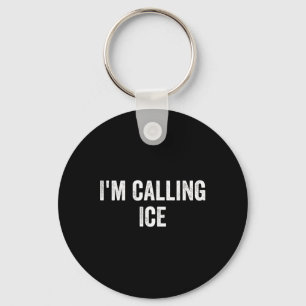 Funny I'm Calling Ice Fun Gag Novelty Police Cop H Key Ring