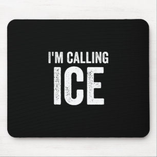 Funny I'm Calling Ice Fun Gag Novelty Police Cop H Mouse Pad