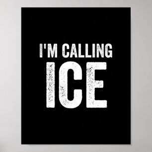 Funny I'm Calling Ice Fun Gag Novelty Police Cop H Poster