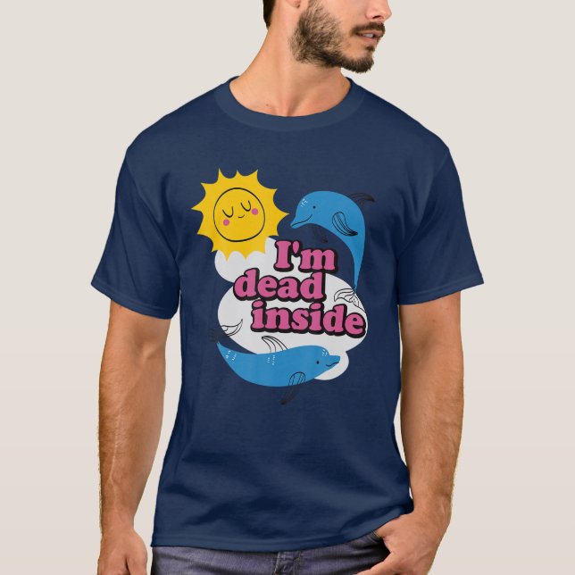 Funny I'm Dead Inside T-Shirt (Front)