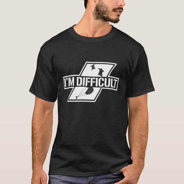 Funny I'm Difficult Sky Diving Sky Diver Parachuti T-Shirt (Front)